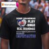 Some Grandmas Play Bingo Real Grandmas Watch Dallas Cowboys Football T Shirt