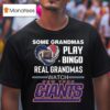 Some Grandmas Play Bingo Real Grandmas Watch New York Giants Diamond Heart T Shirt