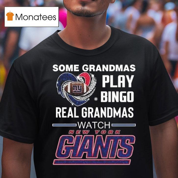 Some Grandmas Play Bingo Real Grandmas Watch New York Giants Diamond Heart T Shirt Some Grandmas Play Bingo Real Grandmas Watch New York Giants Diamond Heart T Shirt