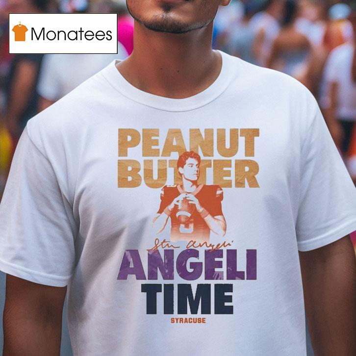 Steve Angeli Syracuse Orange Peanut Butter Angeli Time T Shirt Steve Angeli Syracuse Orange Peanut Butter Angeli Time T Shirt