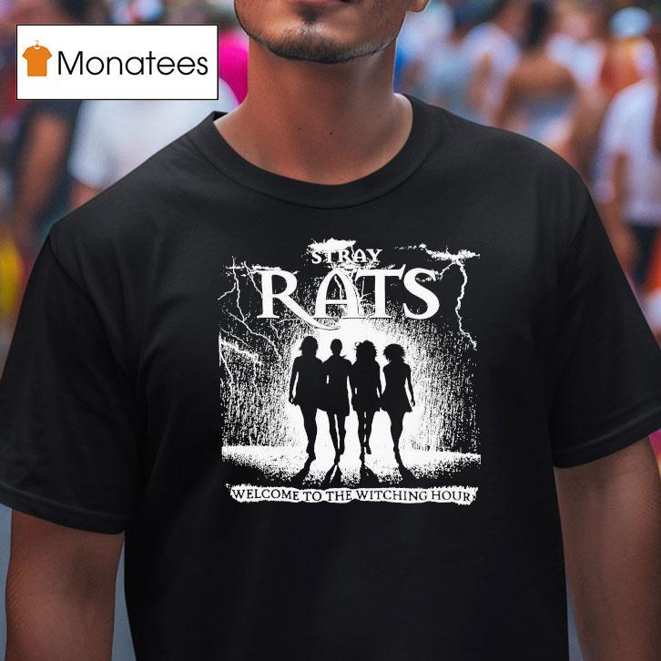 Stray Rats Welcome To The Witching Hour T Shirt Stray Rats Welcome To The Witching Hour T Shirt