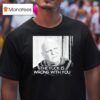 Telly Savalas The Fck Is Wrong With You T Shirt