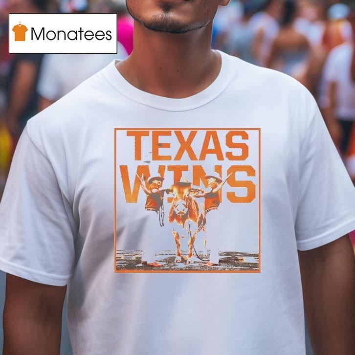 Texas Wins Hook Em Texas Longhorns T Shirt Texas Wins Hook Em Texas Longhorns T Shirt