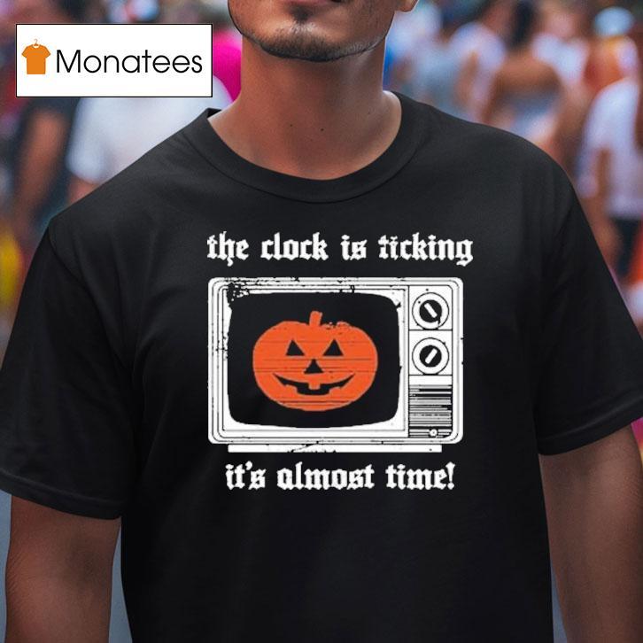 The Acacia Strain The Clock Is Ticking It S Almost Time Tv Mask Halloween T Shirt The Acacia Strain The Clock Is Ticking It S Almost Time Tv Mask Halloween T Shirt