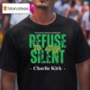 The Future Belongs To Those Who Refuse To Stay Silent Charlie Kirk University Of North Dakota Turning Point Usa T Shirt