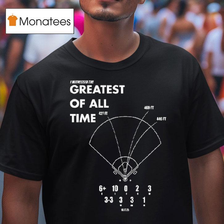 The Goat Performance La Baseball I Witnessed The Greatest Of All Time T Shirt The Goat Performance La Baseball I Witnessed The Greatest Of All Time T Shirt