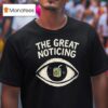 The Great Noticing Juice Eye T Shirt