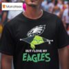 The Grinch But I Love My Philadelphia Eagles T Shirt