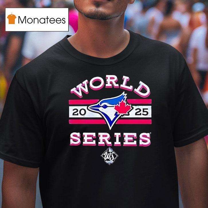 Toronto Blue Jays World Series T Shirt Toronto Blue Jays World Series T Shirt