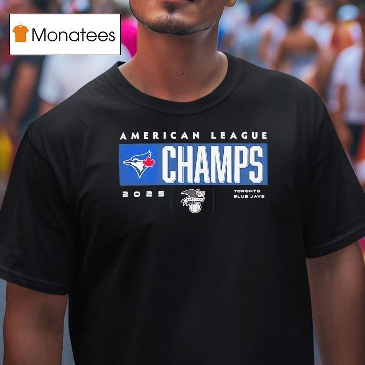 Toronto Blue Jays American League Champs T Shirt Toronto Blue Jays American League Champs T Shirt