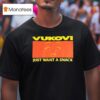 Vukovi Just Want A Snack T Shirt