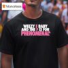 Weezy F Baby And The F Is For Phenomenal T Shirt