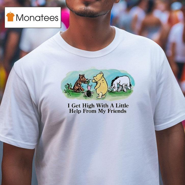Winnie The Pooh Piglet Tigger And Eeyore I Get High With A Little Help From My Friends Cigarettes T Shirt Winnie The Pooh Piglet Tigger And Eeyore I Get High With A Little Help From My Friends Cigarettes T Shirt