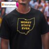 Worst State Ever Ohio Map T Shirt