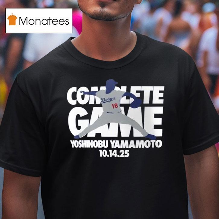 Yoshinobu Yamamoto Los Angeles Dodgers Complete Game T Shirt Yoshinobu Yamamoto Los Angeles Dodgers Complete Game T Shirt