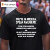 You Re In America Speak American Try One Of The Indigenous Languages Spoken In America Before T Shirt