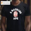 A Bathing Ape T Shirt