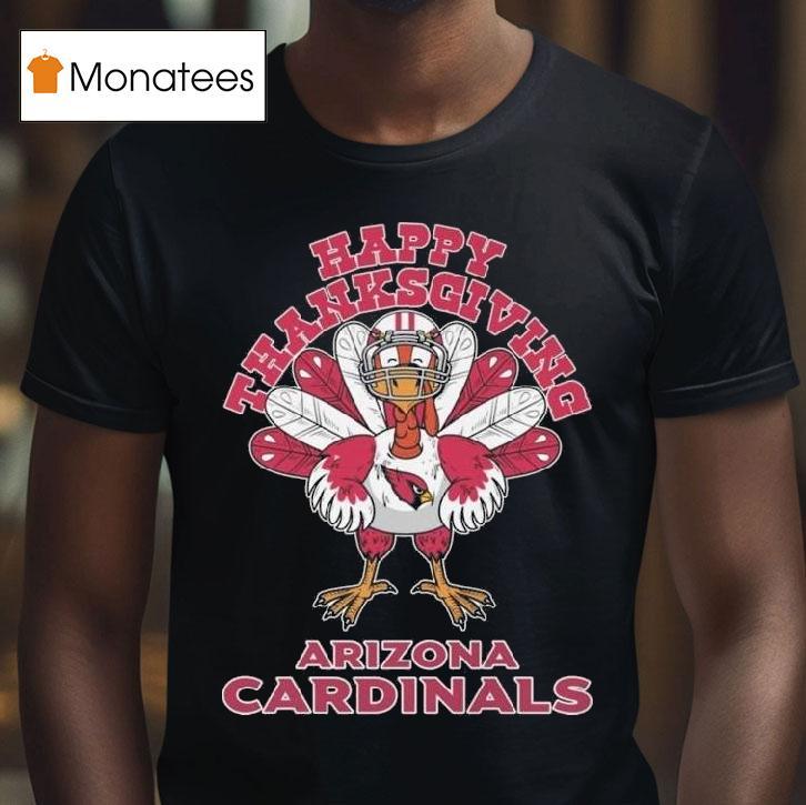 Arizona Cardinals Football Happy Thanksgiving T Shirt Arizona Cardinals Football Happy Thanksgiving T Shirt