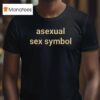 Asexual Sex Symbol T Shirt