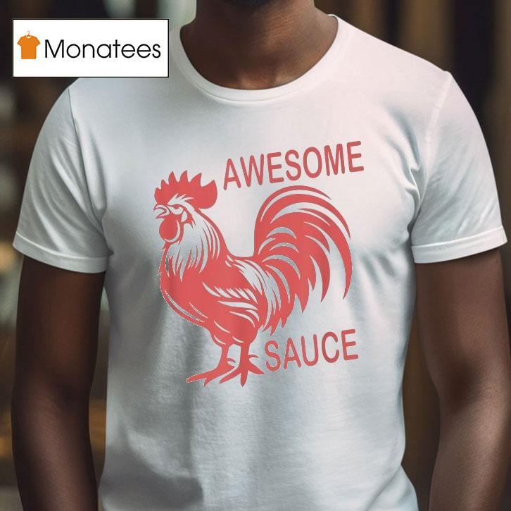 Awesome Sauce Rooster T Shirt Awesome Sauce Rooster T Shirt