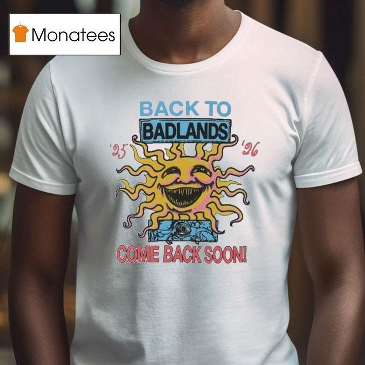 Back To Badlands Come Back Soon Tour T Shirt Back To Badlands Come Back Soon Tour T Shirt