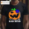 Bad Bind Pumpkin Halloween T Shirt