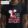Betty Boop If You Don T Like Fresno State Bulldogs Kiss My Ass T Shirt