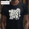 Big Boys Club Big Boy T Shirt