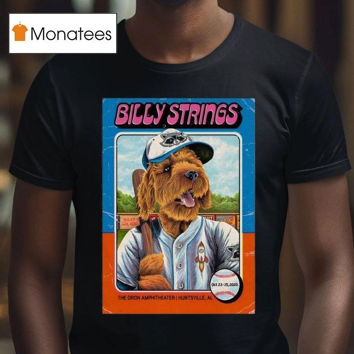 Billy Strings The Orion Amphitheater In Huntsville Al October T Shirt Billy Strings The Orion Amphitheater In Huntsville Al October T Shirt