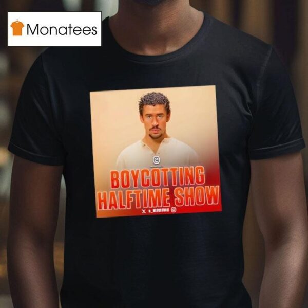 Boycotting Bad Bunny Super Bowl Halftime Show T Shirt