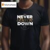 Brisbane Broncos Never Back Down We Re The Broncos Logo T Shirt