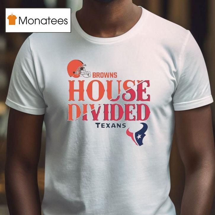 Browns House Divided Cleveland Browns Vs Houston Texans T Shirt Browns House Divided Cleveland Browns Vs Houston Texans T Shirt
