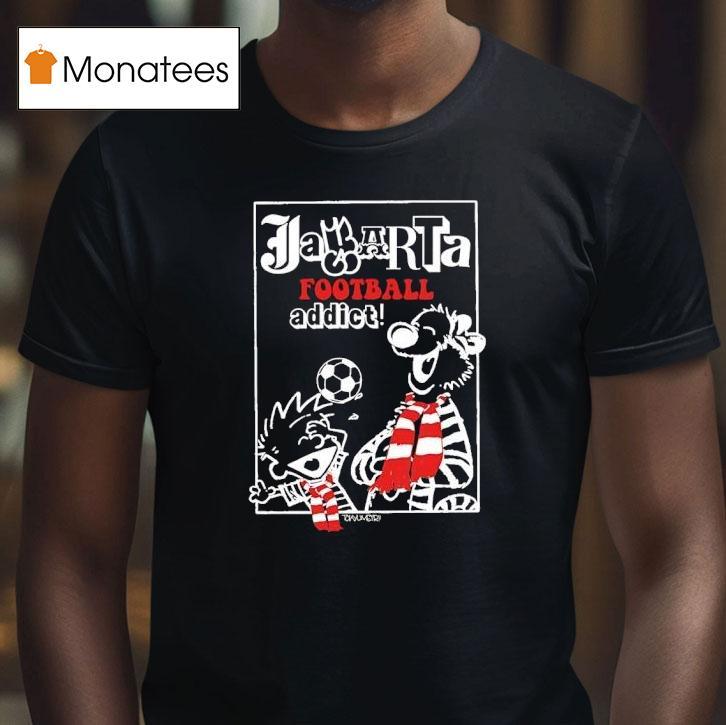 Calvin V Hobbes Jaarta Football Addic T Shirt Calvin V Hobbes Jaarta Football Addic T Shirt