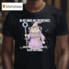 Catdalf The Wizard Do Not Under Any Circumstances Give Me Responsibility Over Anything T Shirt