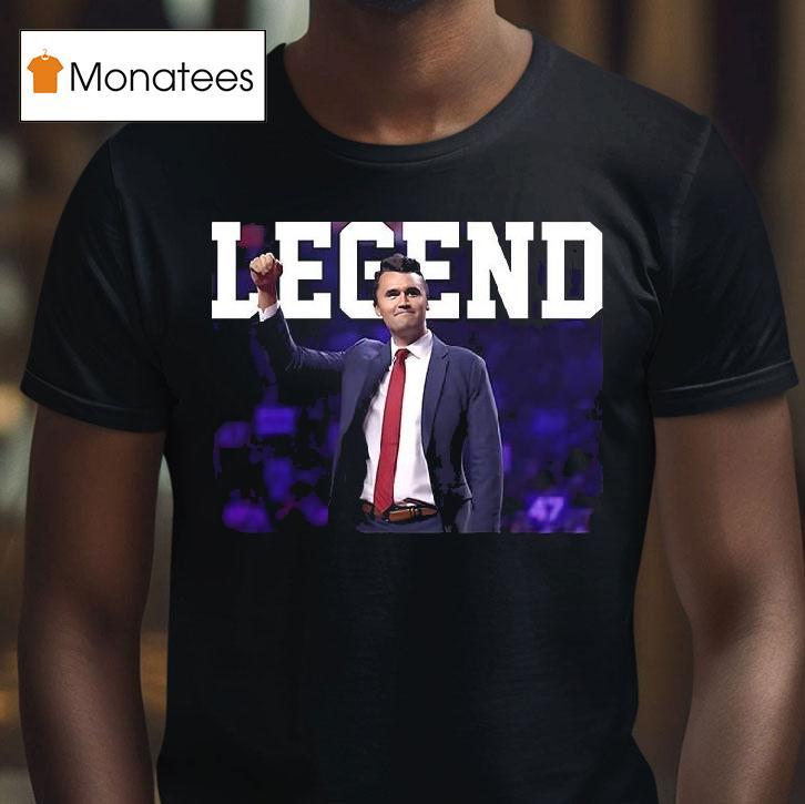 Charlie Kirk Legend T Shirt Charlie Kirk Legend T Shirt
