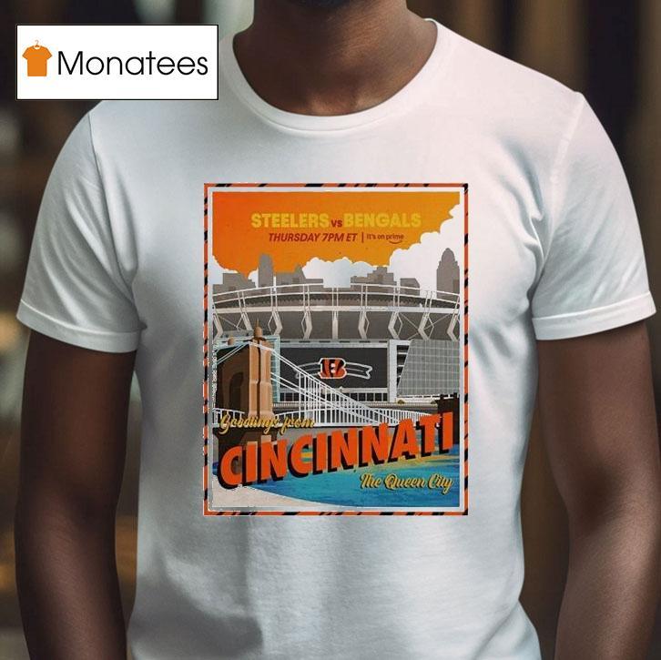 Cincinnati Bengals Vs Pittsburgh Slers Greetings From Cincinnati The Queen City Nfl Gameday T Shirt Cincinnati Bengals Vs Pittsburgh Slers Greetings From Cincinnati The Queen City Nfl Gameday T Shirt