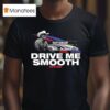 Clay Walker Drive Me Smooth Mfer T Shirt