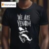 Cool Spider Man We Are Venom T Shirt