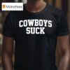 Cowboys Suck T Shirt