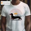 Dachshund Make Room For Sunlight And A Small Dog S Dreams T Shirt