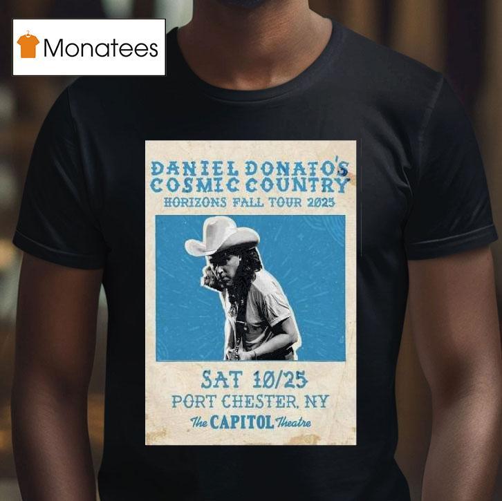 Daniel Donato S Cosmic Country October Port Chester Ny T Shirt Daniel Donato S Cosmic Country October Port Chester Ny T Shirt