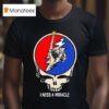 Dead Company I Need A Miracle Dead Forever T Shirt