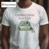 Dirty Kid Certified Idiots Gun Club T Shirt