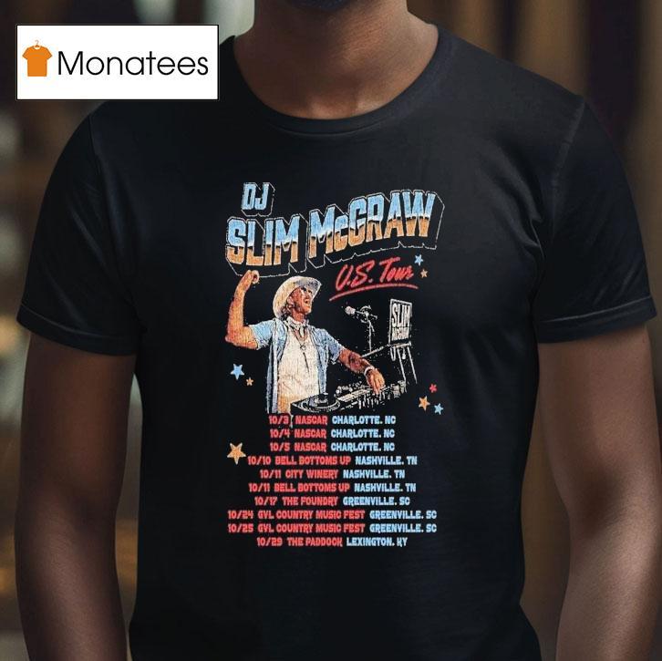 Dj Slim Mcgraw Us Tour Dates T Shirt Dj Slim Mcgraw Us Tour Dates T Shirt