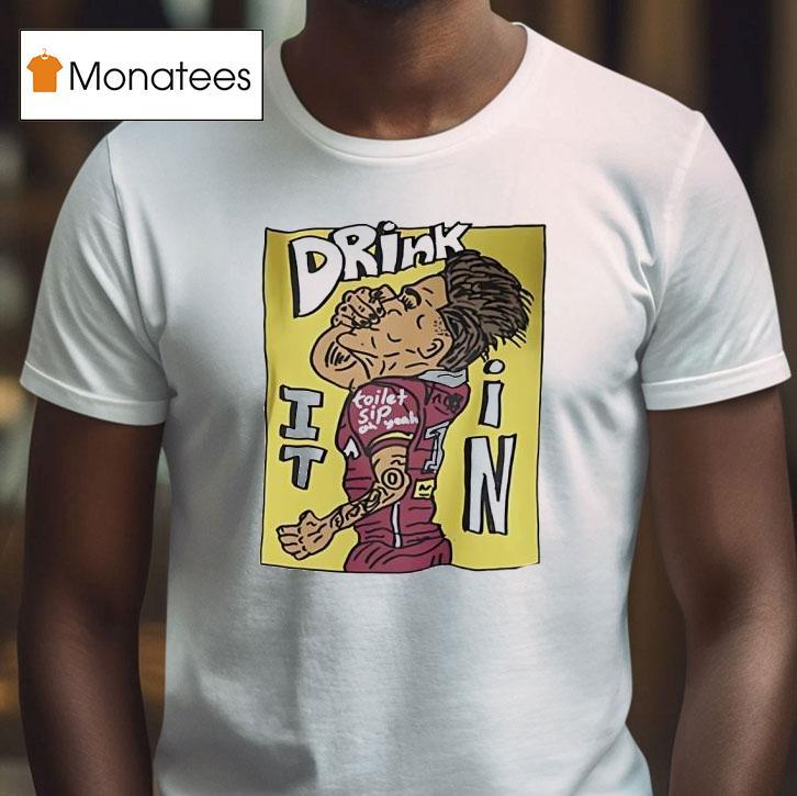 Drink It In Toilet Sip Football Player T Shirt Drink It In Toilet Sip Football Player T Shirt
