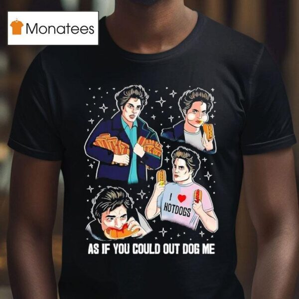 Edward Cullen Twilight Series As If You Could Out Dog Me T Shirt