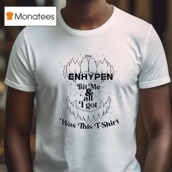 Enhypen Bit Me And All I Got Was This T Shirt