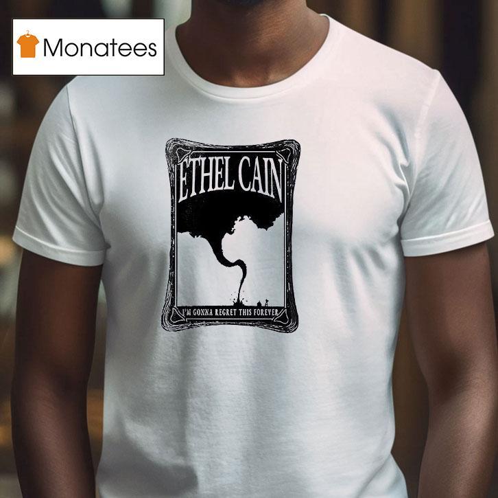 Ethel Cain I M Gonna Regret This Forever T Shirt Ethel Cain I M Gonna Regret This Forever T Shirt