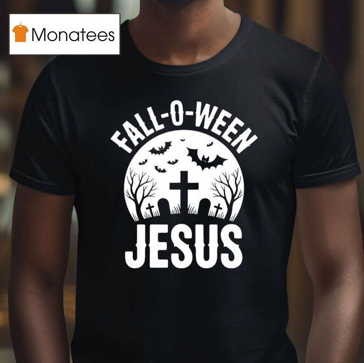 Fall O Ween Jesus T Shirt Fall O Ween Jesus T Shirt