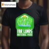 Far Lands National Park T Shirt